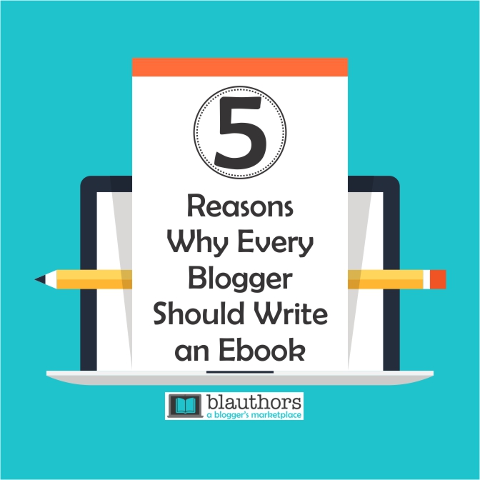 Every blogger should write an ebook