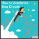 Accelerate Blog Growth